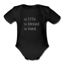 Load image into Gallery viewer, So Little So Blessed So Loved Organic Short Sleeve Baby Bodysuit - black
